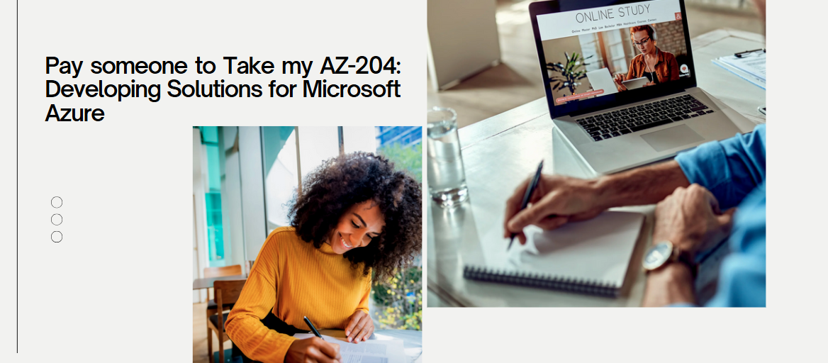 Pay someone to Take my AZ-204: Developing Solutions for Microsoft Azure