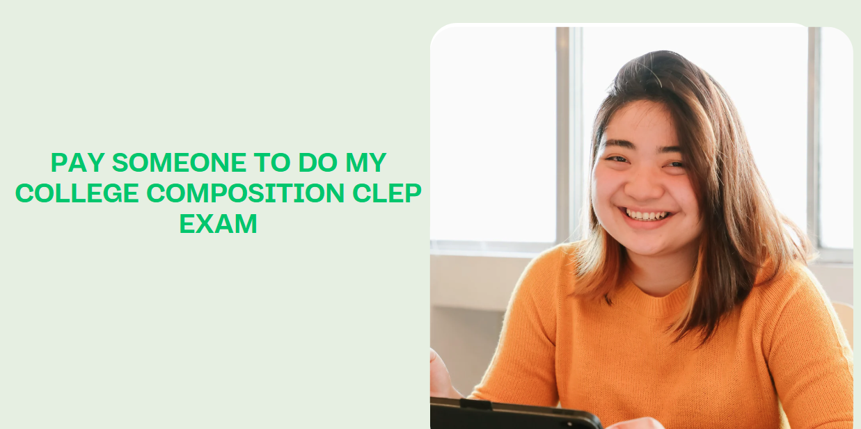 PAY SOMEONE TO DO MY COLLEGE COMPOSITION CLEP EXAM