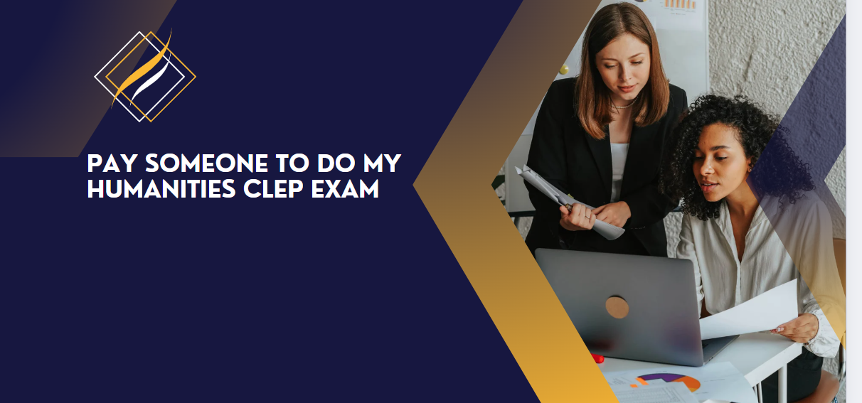 PAY SOMEONE TO DO MY HUMANITIES CLEP EXAM