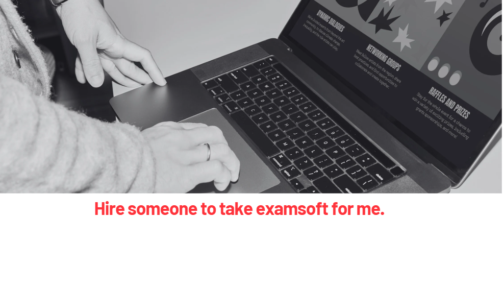 Hire someone to take examsoft for me.