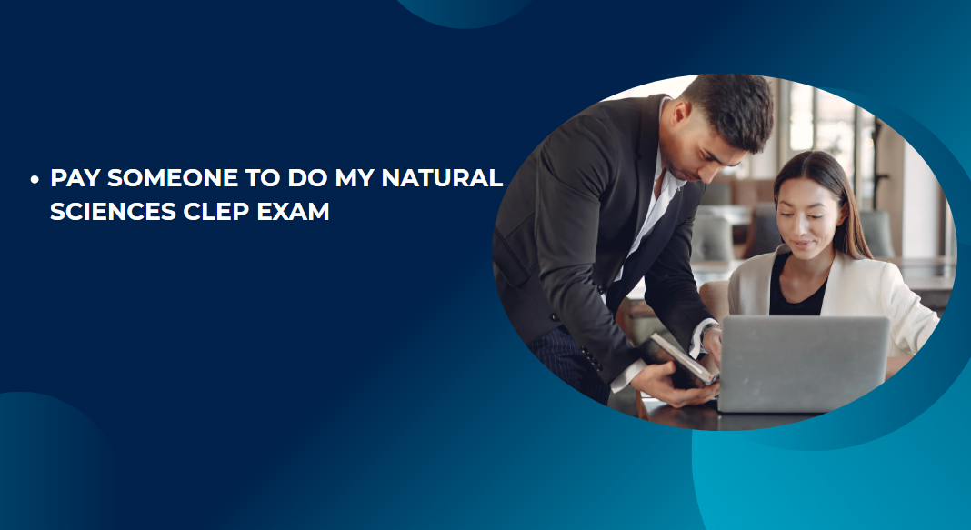 PAY SOMEONE TO DO MY NATURAL SCIENCES CLEP EXAM