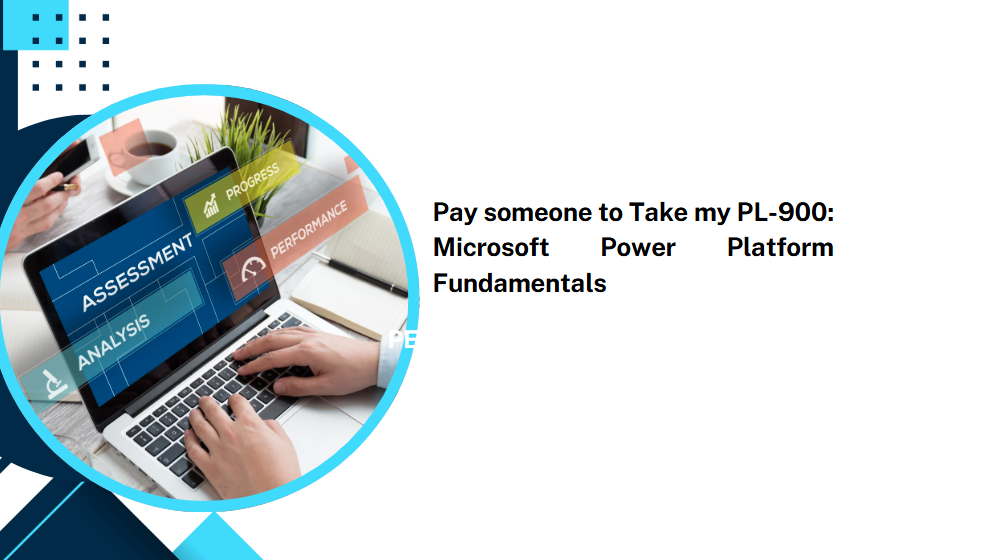 Pay someone to Take my PL-900: Microsoft Power Platform Fundamentals