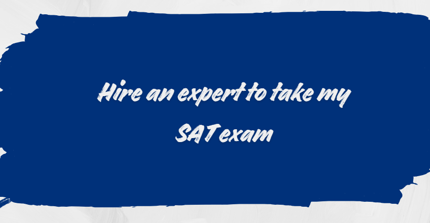 Hire an expert to take my SAT exam