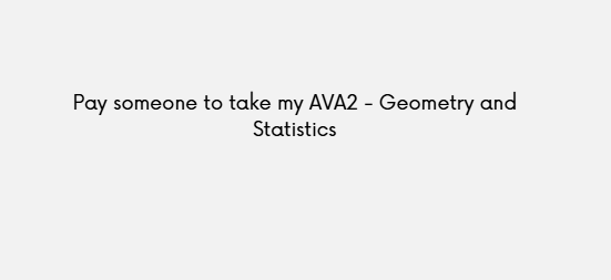 Pay someone to take my AVA2 – Geometry and Statistics